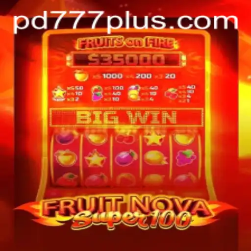 Diving into the World of FruitNovaSuper100: An Exciting Gaming Experience with PD777