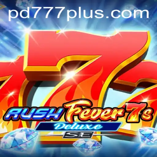 Exploring RushFever7sDeluxeSE: A Thrilling Gaming Experience with PD777